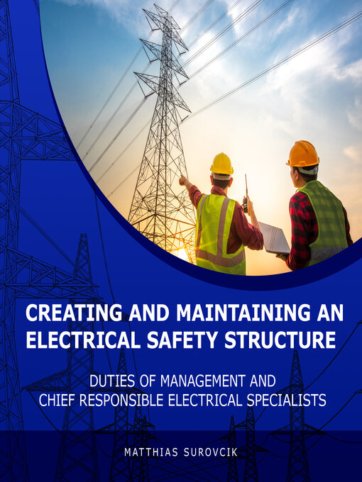Title details for Creating and Maintaining an Electrical Safety Structure by Matthias Surovcik - Available